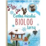 Cartea micului biolog. Iarna - Eva Eich