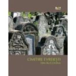 Cimitire evreiesti din Bucovina (Versiune In Limba Romana) - Simon Geissbuhler