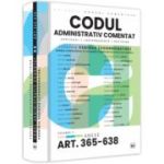 Codul administrativ comentat. Explicatii, jurisprudenta, doctrina. Volumul II - Art. 365-638. Anexe - Verginia Vedinas