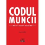 Codul muncii. Editia a 15-a actualizata la 12 ianuarie 2023 - Costel Gilca