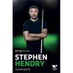 Eu si masa. Autobiografia - Stephen Hendry