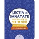 Lectia de sanatate pentru copiii de 10-11 ani