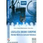 Legislatia Uniunii Europene privind protectia datelor personale - Daniel Mihail Sandru