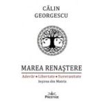 Marea Renastere. Adevar, Libertate, Suveranitate - Calin Georgescu