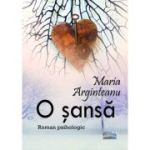 O sansa. Roman psihologic - Maria Arginteanu