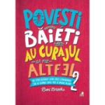 Povesti pentru baieti care au curajul sa fie altfel. Ben Brooks. Vol. 2