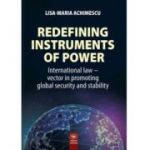 Redefining instruments of power. International law - vector in promoting global security and stability - Lisa-Maria Achimescu