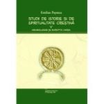 Studii de istorie si spiritualitate crestina, volumul 5. Arheologie si Scripta varia - Emilian Popescu