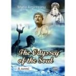 The Odyssey of the Soul. A Novel - Maria Arginteanu