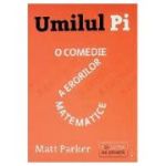 Umilul Pi, o comedie a erorilor matematice - Matt Parker