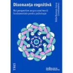 Disonanta cognitiva. Noi perspective asupra unei teorii fundamentale pentru psihologie - Eddie Harmon‑Jones