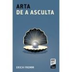 Arta de a asculta - Erich Fromm