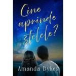 Cine aprinde stelele? - Amanda Dykes