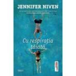 Cu respiratia taiata - Jennifer Niven