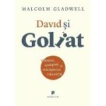 David si Goliat. Outsideri, inadaptati si arta luptei cu gigantii - Malcolm Gladwell