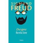 Despre fericire - Sigmund Freud