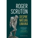 Despre natura umana - Roger Scruton