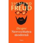 Despre nervozitatea moderna - Sigmund Freud