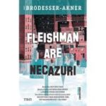 Fleishman are necazuri - Taffy Brodesser-Akner