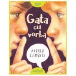 Gata cu vorba. Paperback - Andrew Clements