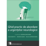 Ghid practic de abordare a urgentelor neurologice - Cristina Aura Panea
