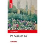 Pe Arges in sus - Ion Pillat