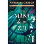 Mana de pe zid. Al treilea volum din seria Stivie Bell - Maureen Johnson