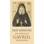 Noi minuni ale Sfantului Gavriil Georgianul