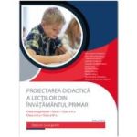 Proiectarea didactica a lectiilor din invatamantul primar - Alina Elena Bendescu