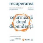 Recuperarea. Ce urmeaza dupa dependenta - Leslie Jamison