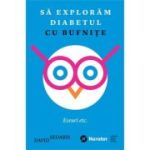 Sa exploram diabetul cu bufnite. Eseuri - David Sedaris