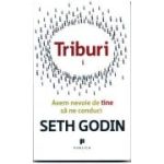 Triburi. Avem nevoie de tine sa ne conduci - Seth Godin