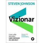 Vizionar. Cum luam deciziile care conteaza cel mai mult - Steven Johnson