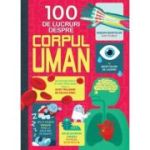 100 de lucruri despre corpul uman