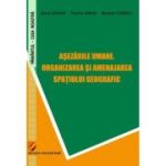 Asezarile umane. Organizarea si amenajarea spatiului geografic - Elena Bogan