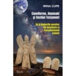 Cuneiforme, Anunnaki și Vechiul Testament. De la ingineriile genetice din Antichitate la transumanismul prezent - Irina Cupe