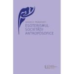 Esoterismul Societatii Antroposofice - Sergej O. Prokofieff