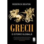 Grecii. O istorie globala - Roderick Beaton