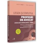 Legea si Statutul profesiei de avocat - martie 2023. Legislatia profesiei de avocat