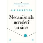 Mecanismele increderii in sine - Ian Robertson