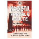 Nazistii si fortele oculte - Paul Roland