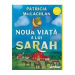 Noua viata a lui Sarah - Patricia MacLachlan