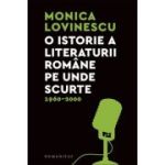 O istorie a literaturii romane pe unde scurte 1960–2000 - Monica Lovinescu