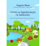 Omnia se imprieteneste cu mancarea. Poveste tearpeutica pentru anxietatea de separare - Eugenia Maria