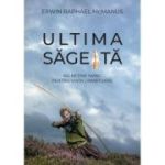 Ultima sageata - Erwin Raphael Mcmanus