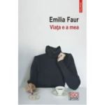 Viata e a mea - Emilia Faur