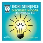 Teorii stiintifice discutate in doar 15 minute - Anne Rooney