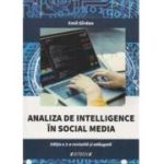 Analiza de intelligence in social media. Editia a II-a, revizuita si adaugita - Emil Girdan