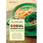 Codul diabetului. Carte de bucate - Jason Fung