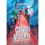 Copiii Vulpii. Seria Hotii din umbra, volumul 1 - Kevin Sands